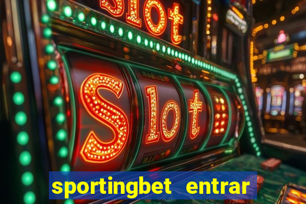 sportingbet entrar na minha conta